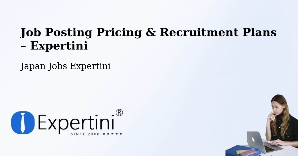Job Posting Pricing & Recruitment Plans – Iruma Shi - Iruma Shi, Japan Jobs Expertini